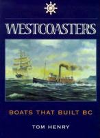 Westcoasters: Boats That Built Bc 1550171909 Book Cover
