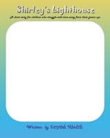 Shirley's Lighthouse: A story for children who struggle with time away from their grown ups. A story book you can illustrate. B099BZWXC6 Book Cover