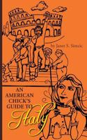 An American Chick's Guide to Italy 0983592179 Book Cover
