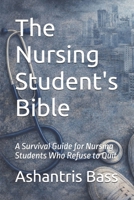 The Nursing Student's Bible B0GKDCFNCS Book Cover