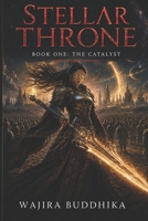 STELLAR THRONE: Book One: The Catalyst B0GZBBFTRT Book Cover