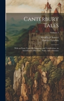 Canterbury Tales; With an Essay Upon his Language and Versification, an Introductory Discourse, Notes, and a Glossary; Volume 3 1020776374 Book Cover