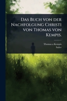 Das Buch von der Nachfolgung Christi von Thomas von Kempis. (German Edition) 102490766X Book Cover