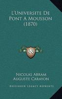 L'université De Pont-à-mousson: Histoire Extraite Des Manuscrits Du P. Nicolas Abram ...... 1166801217 Book Cover