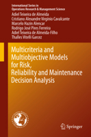 Multicriteria and Multiobjective Models for Risk, Reliability and Maintenance Decision Analysis (International Series in Operations Research & Management Science Book 231) 3319179683 Book Cover
