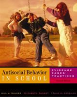 Antisocial Behavior in Schools: Evidence-Based Practices (with InfoTrac) 0534258840 Book Cover