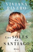 Los Soles de Santiago (Novela) / The Santiago Suns (a Novel) (Spanish Edition) 6073922795 Book Cover