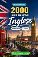 2000 Parole Più Comuni in Inglese per Principiante: Vocabolario di frequenza in Inglese: traduzioni, esempi, A1-A2 (Italian Edition) B0HBTF629Q Book Cover