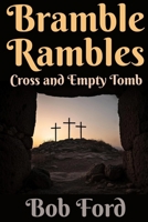 Bramble Rambles: Cross and Empty Tomb B0DYVR7GFB Book Cover