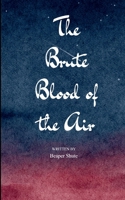 The Brute Blood of the Air B0FWYBSZ36 Book Cover