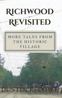 Richwood Revisited: More Tales from the Historic Village B0CVDPVPFD Book Cover