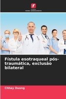 Fístula esotraqueal pós-traumática, exclusão bilateral 6206231755 Book Cover
