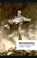 Christianity: Contradictions and Dark Sides B0FH3TD7BL Book Cover