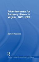 Advertisements for Runaway Slaves in Virginia, 1801-1820 113896610X Book Cover