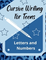 Cursive Writing for Teens Letters and Numbers B0B28GSJKN Book Cover