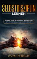 Selbstdisziplin lernen: Steigere deine Willenskraft, �ndere deine Gewohnheiten und werde erfolgreich 1070366293 Book Cover