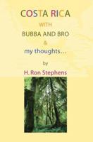 COSTA RICA with BUBBA and BRO & my thoughtsý 0595379982 Book Cover