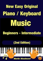 New Easy Original Piano / Keyboard Music - Beginners - Intermediate (2nd Edition) 1326965271 Book Cover