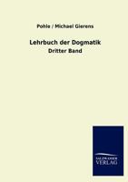 Lehrbuch der Dogmatik: Dritter Band 3846013862 Book Cover