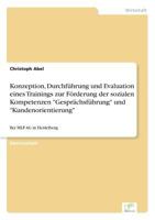 Konzeption, Durchfuhrung Und Evaluation Eines Trainings Zur Forderung Der Sozialen Kompetenzen Gesprachsfuhrung Und Kundenorientierung 3838667042 Book Cover