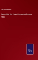 Gesetzblatt der Freien Hansestadt Bremen 1866 3752519142 Book Cover