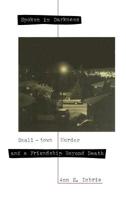 Spoken in Darkness: Small-Town Murder and a Friendship Beyond Death 1562828428 Book Cover
