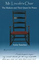 Mr. Lincoln's Chair: The Shakers and Their Quest for Peace 0939923947 Book Cover