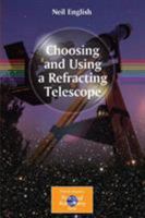 Choosing and Using a Refracting Telescope 1441964029 Book Cover