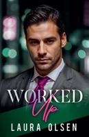 Worked Up (Bossed Around) B0DZMNQPJG Book Cover