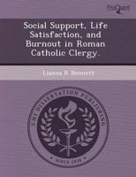 Social Support, Life Satisfaction, and Burnout in Roman Catholic Clergy. 1243530111 Book Cover