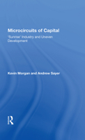 Microcircuits of Capital: 'Sunrise' Industry and Uneven Development 0367003376 Book Cover