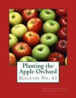 Planting the Apple Orchard: Bulletin No. 43 1719081212 Book Cover
