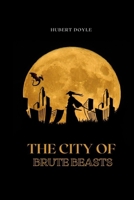 THE CITY OF BRUTE BEASTS B0C1JD9CBN Book Cover