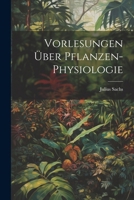 Vorlesungen Über Pflanzen-Physiologie 102274206X Book Cover