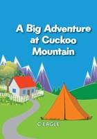 A Big Adventure at Cuckoo Mountain 1919166521 Book Cover