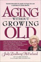 Aging Without Growing Old 0972156291 Book Cover