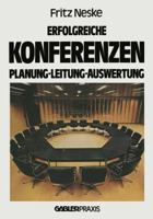 Erfolgreiche Konferenzen: Planung Leitung Auswertung 3663020150 Book Cover