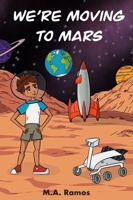 We're Moving to Mars B0DZT5WCNM Book Cover