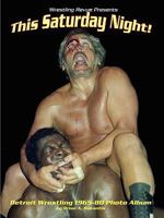 This Saturday Night! Detroit Wrestling 1965-80 Photo Album 1430305568 Book Cover