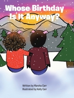 Whose Birthday Is It Anyway? 1098056337 Book Cover