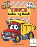 Truck Coloring Book: Amazing Truck Coloring Books for Boys, Fun Coloring Book for Kids & Toddlers, Ages 2-4, 4-8, Page Large 8.5 x 11” B08R8Y3T9S Book Cover