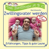 Zwillingsvater werden: Erfahrungen, Tipps & gute Laune 3756837718 Book Cover