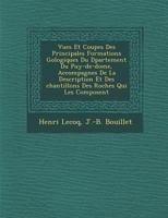 Vues Et Coupes Des Principales Formations G Ologiques Du D Partement Du Puy-de-Dome, Accompagn Es de La Description Et Des Chantillons Des Roches Qui Les Composent 1148376593 Book Cover