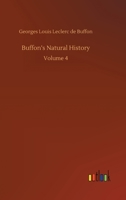 Buffon's Natural History (Volume IV); Containing a Theory of the Earth, a General History of Man, of the Brute Creation, and of Vegetables, Minerals, 9356088977 Book Cover