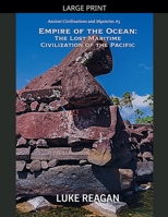 Empire of the Ocean: The Lost Maritime Civilization of the Pacific (Ancient Civilizations and Mysteries) B0GRQ5HD57 Book Cover