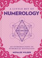 A Little Bit of Numerology: An Introduction to Numerical Divination 1454936118 Book Cover