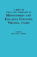 Brief of Wills & Marriages in Montgomery & Fincastle Counties, Virginia, 1773-1831 0806307072 Book Cover