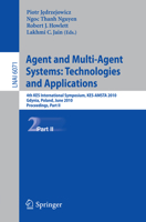 Agent and Multi-Agent Systems: Technologies and Applications: 4th KES International Symposium, KES-AMSTA 2010, Gdynia, Poland, June 23-25, 2010. ... II 3642135404 Book Cover