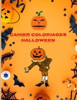 Cahier de Coloriage Halloween: 30 Coloriages Halloween pour enfants gar�ons et filles, 4 ans et Plus - Dimension 21,5 x 27.9 + 30 Pages pour faire tes dessins personnels. B08L5KRBMB Book Cover