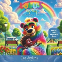 Lolu's Big Hug: Finding Rainbows in Sadness (Lolu's Adventures) B0DYK7XW75 Book Cover